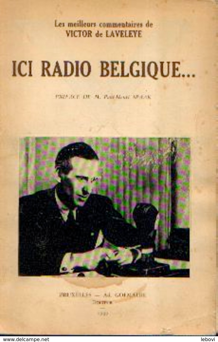 «Ici Radio Belgique… Les Meilleurs Commentaires De Victor De Laveleye » - Ed. Ad. Goemaere, Bxl (1949) - 1939-45