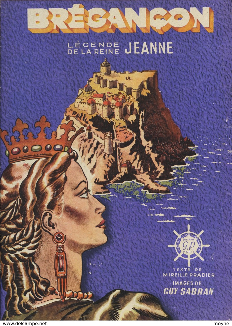 BREGANCON LEGENDE DE LA REINE JEANNE - Par Mireille PRADIER - Illustrations De Guy SABRAN - Ed.Originale 1946 - Other & Unclassified