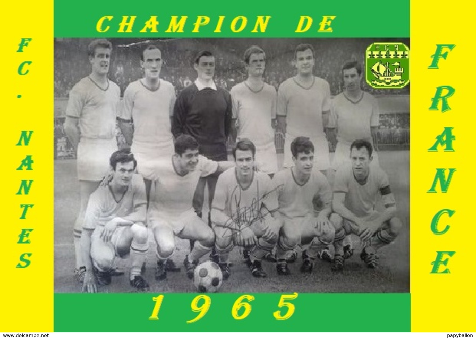 CP. EQUIPE. FC.NANTES   Champion De France 1965     #  CE. 136 - Calcio