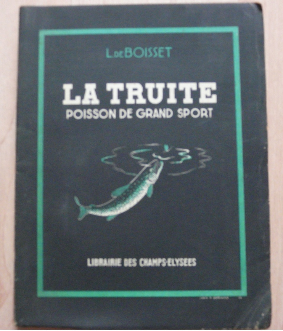 Pêche - La Truite Poisson De Grand Sport - L.de Boisset 1942 - Chasse/Pêche