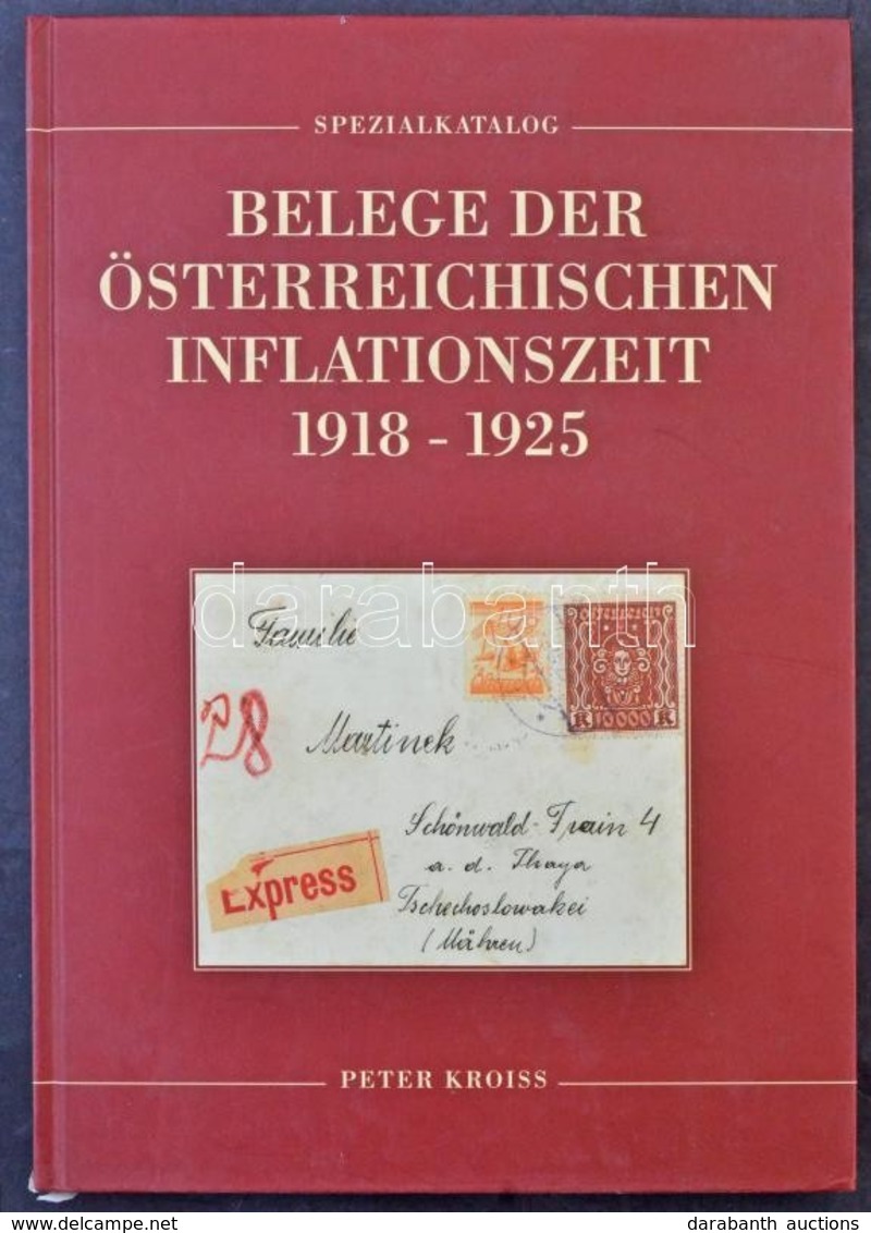 Peter Kroiss: Belege Der Österreichischen Inflationszeit 1918-1925 / Az Osztrák Infláció Levélkatalógusa - Andere & Zonder Classificatie