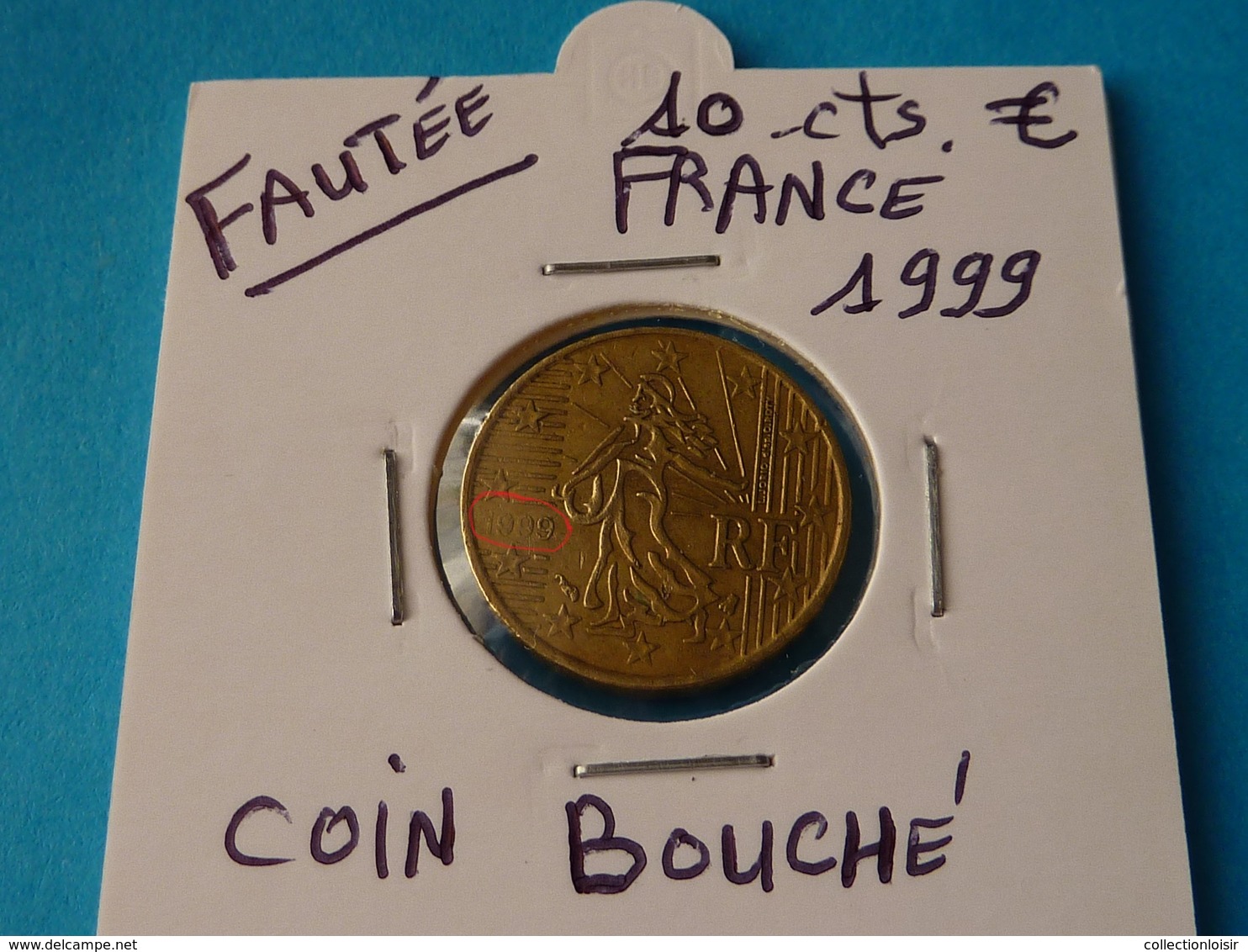 FAUTEE ***  10 CENTIMES EURO FRANCE 1999 ( 5 Photos ) - Abarten Und Kuriositäten