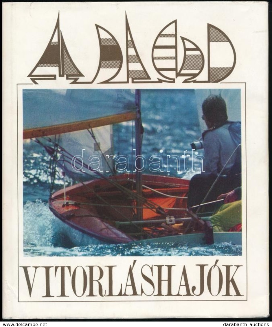 Vitorláshajók. Bp., 1985, Ifjúsági Lap- és Könyvkiadó; - Andere & Zonder Classificatie