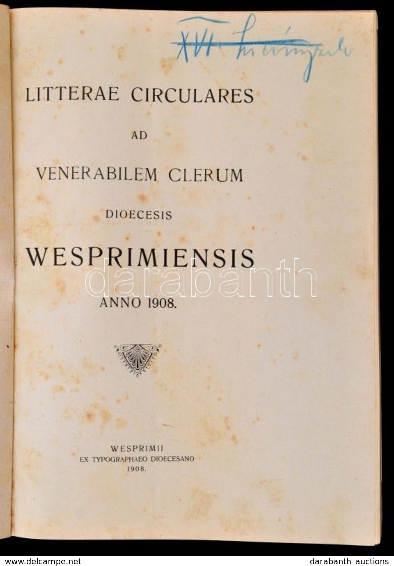1908-1909 Litterae Circulares Ad Venerabilem Clerum Diocesis Wesprimiensis. Anno 1908-Anno 1909. Veszprém, 1908-1909, Ex - Ohne Zuordnung