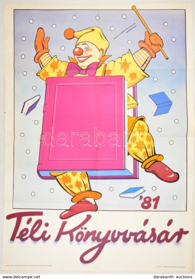 1981 Téli Könyvvásár Plakát, Offset Nyomda, Hajtott, Szakadással, 83×58 Cm - Andere & Zonder Classificatie