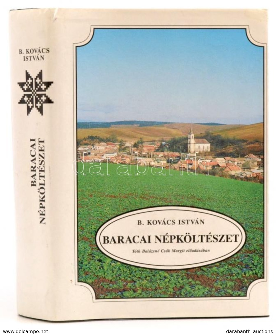 B. Kovács István: Baracai Népköltészet.  Madách-Posonium, 1994 Egészvászon Kötésben, Papír Védőborítóval. - Non Classés