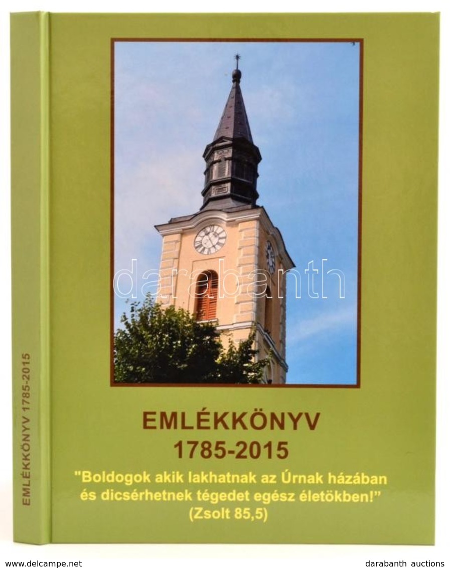 Emlékkönyv A Szekszárdi Református Egyházközség Templomának 230 éves Jubileumára. Szerk.: Zalakovicsné Kovács Klára. Tem - Sin Clasificación