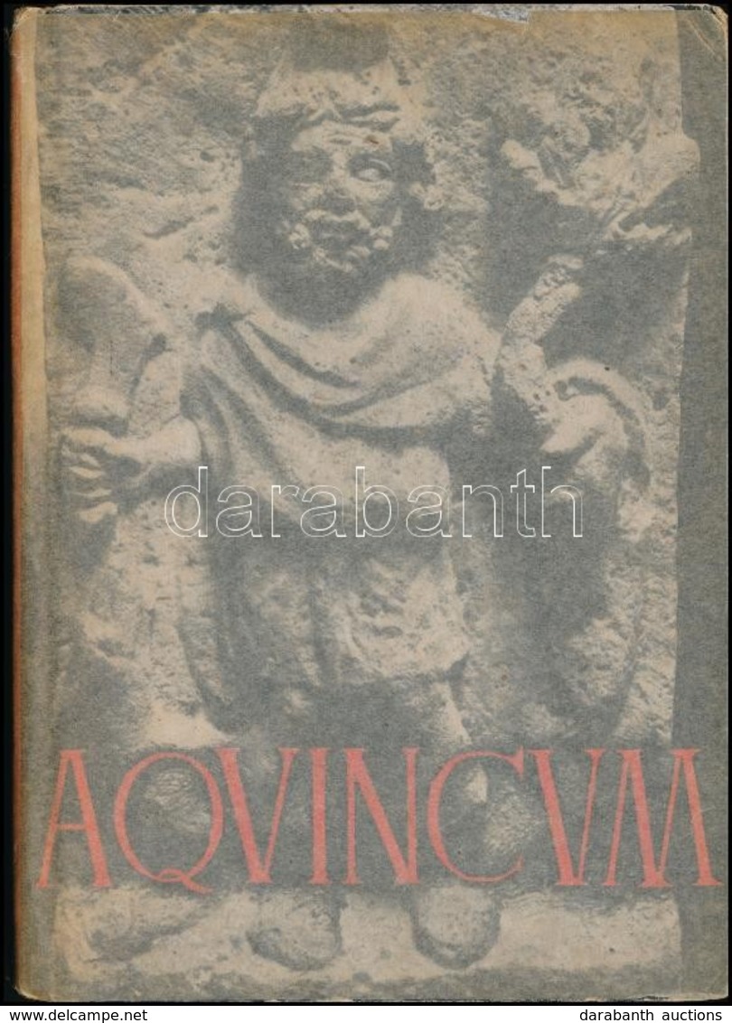 Szilágyi, John: Aqunicum. Officina Hungarica. Bp., 1944, Officina. Angol Nyelven. Fekete-fehér Fotókkal Illusztrált. Kia - Sin Clasificación