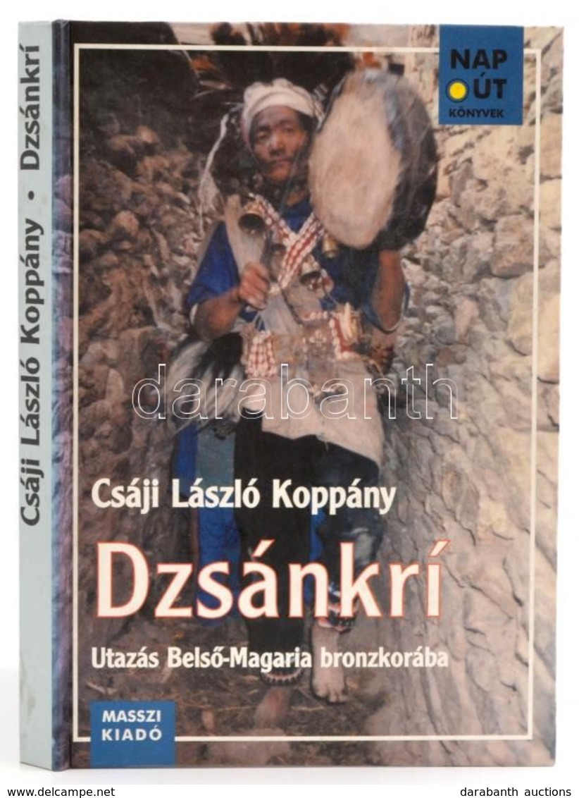 Csáji László Koppány: Dzsánkrí - Utazás Belső-Magaria Bronzkorába. Masszi Kiadó, 1999  Kiadói Kartonált Papírkötés - Sin Clasificación