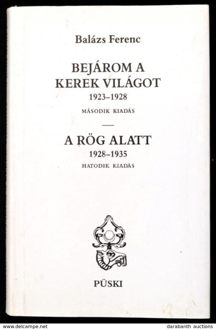 Balázs Ferenc: Bejárom A Kerek Világot 1923-1928 - A Rög Alatt 1928-1935. Püski Kiadó, 1999 - Unclassified