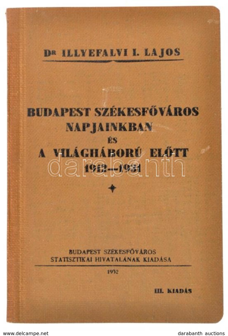 Illyefalvi I. Lajos: Budapest Székefőváros Napjainkban és A Világháború Előtt 1912-1931. Bp., 1932, KSH. Papírkötésben,  - Unclassified