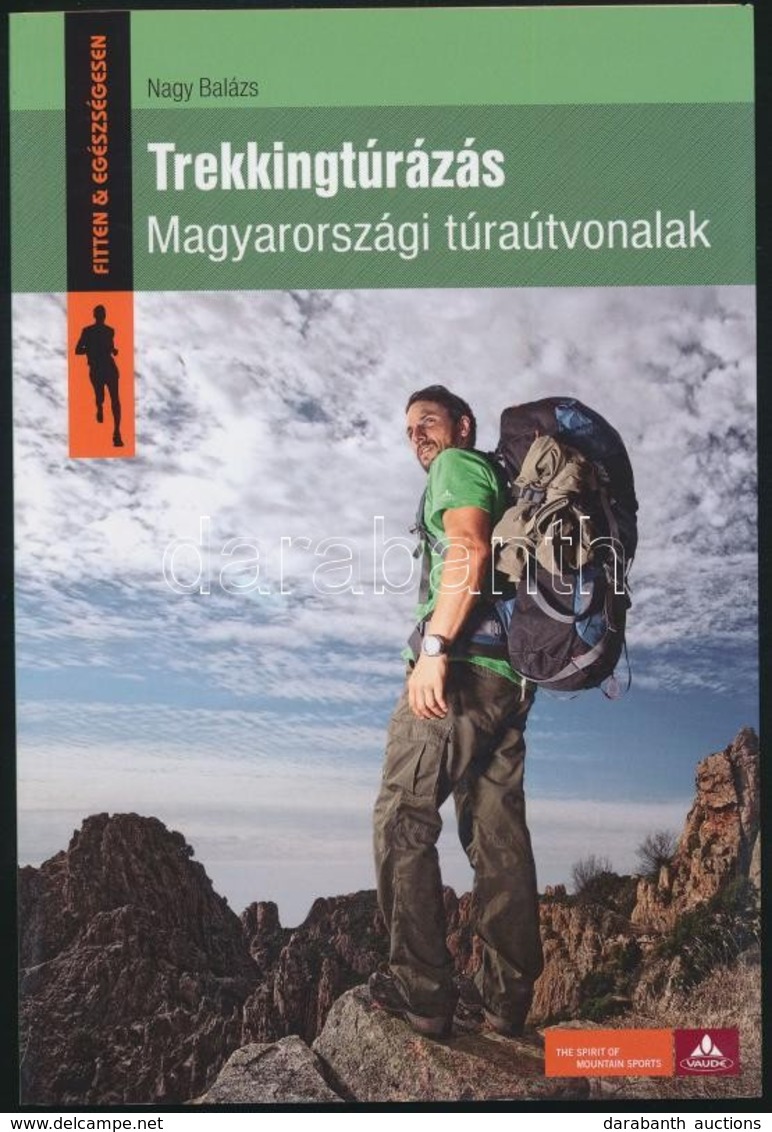 Nagy Balázs: Trekkingtúrázás. Magyarországi Túraútvonalak. Bp.,2011, Cser. Kiadói Papírkötés. - Unclassified
