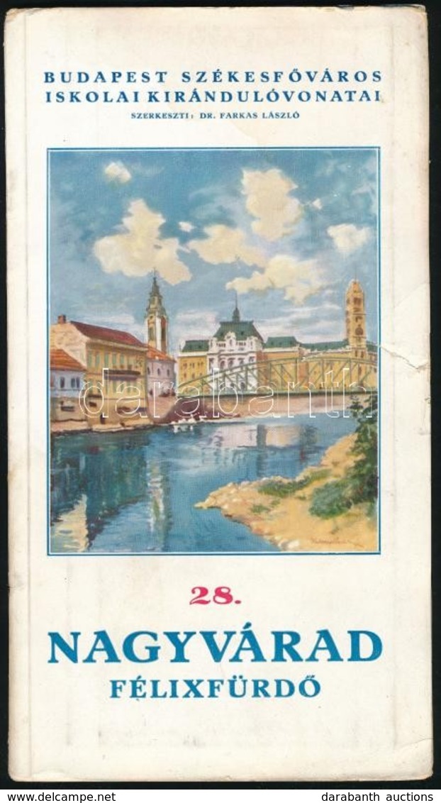 1941 Budapest Székesfőváros Iskolai Kirándulóvonatai   28.: Nagyvárad. Félfixfürdő. Bp., 1941, Bp. Házinyomdája, 20 P.+  - Unclassified