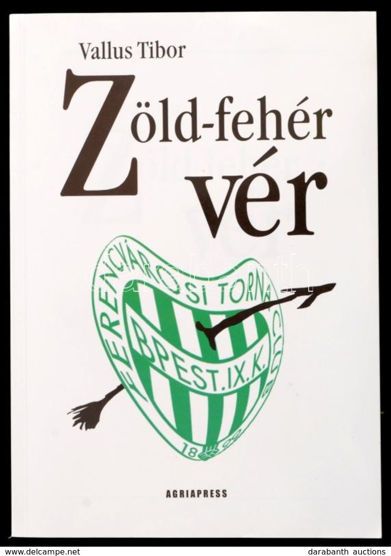 Vallus Tibor: Zöld-fehér Vér Bp., 1998. Agriapress. Kiadói Boríték - Non Classés