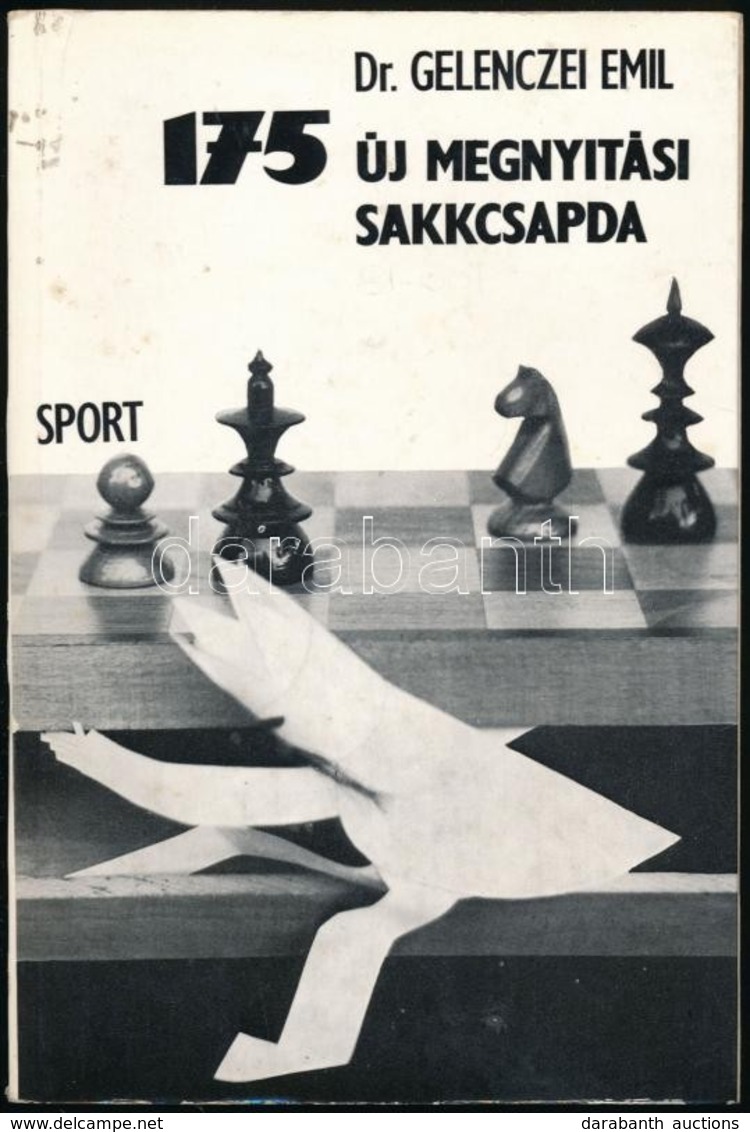 Dr. Gelenczei Emil: 175 új Megnyitási Sakkcsapda. Bp., 1972, Sport. Kiadói Papírkötés, Kissé Foltos Borítóval. - Zonder Classificatie