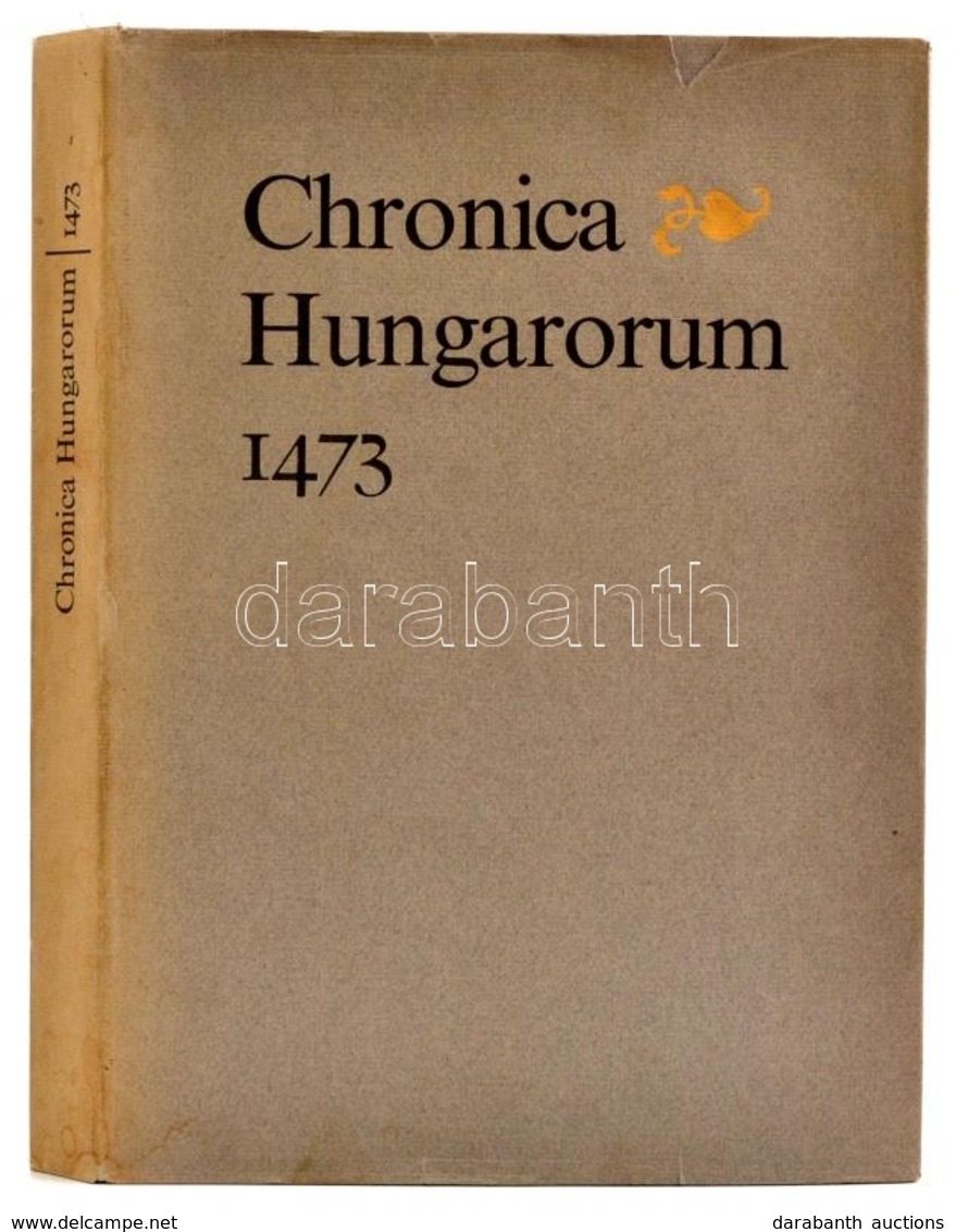 Chronica Hungarorum 1473. Fordította Horváth János. Soltész Zoltánné Tanulmányával. Bp., 1973, Magyar Helikon. Kiadói Ka - Sin Clasificación