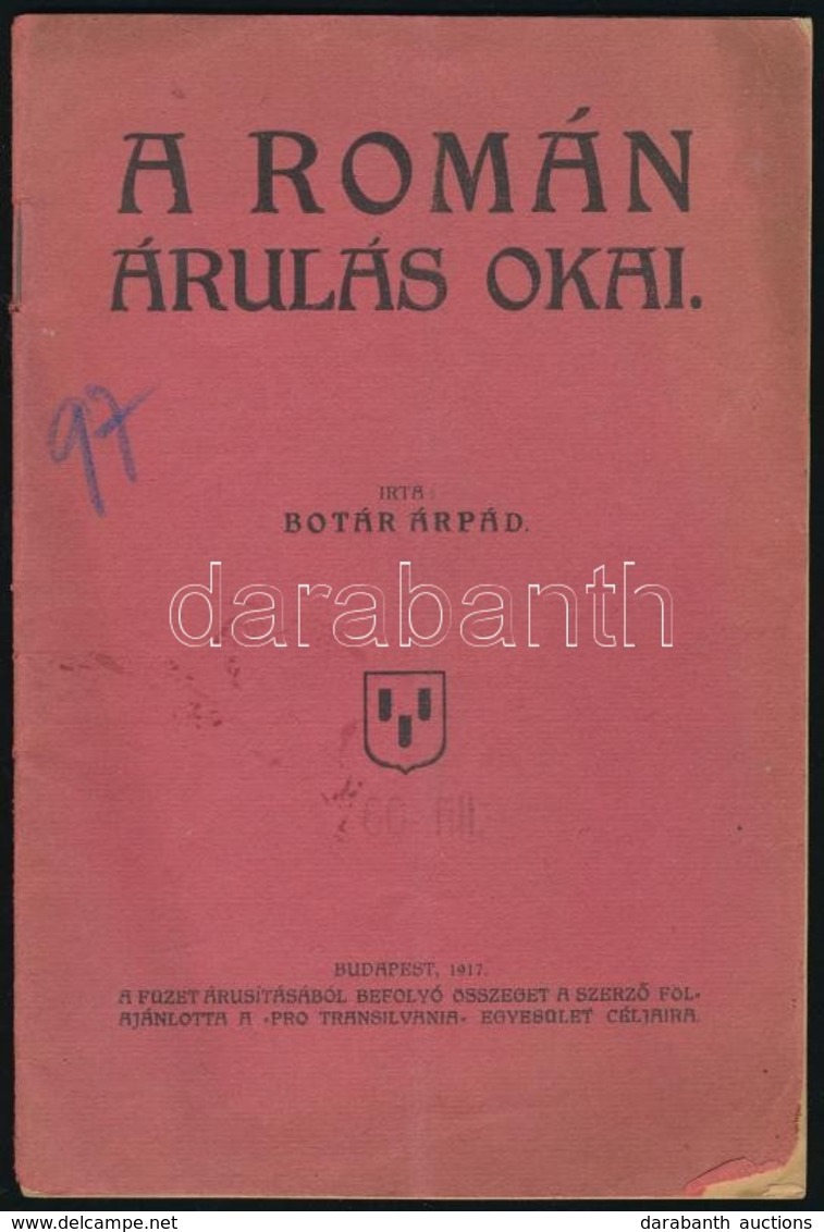 Botár Áprád: A Román árulás Okai. Bp., 1917. Szerzői. 30p. Kiadói Papírborítékban. Ritka! - Zonder Classificatie