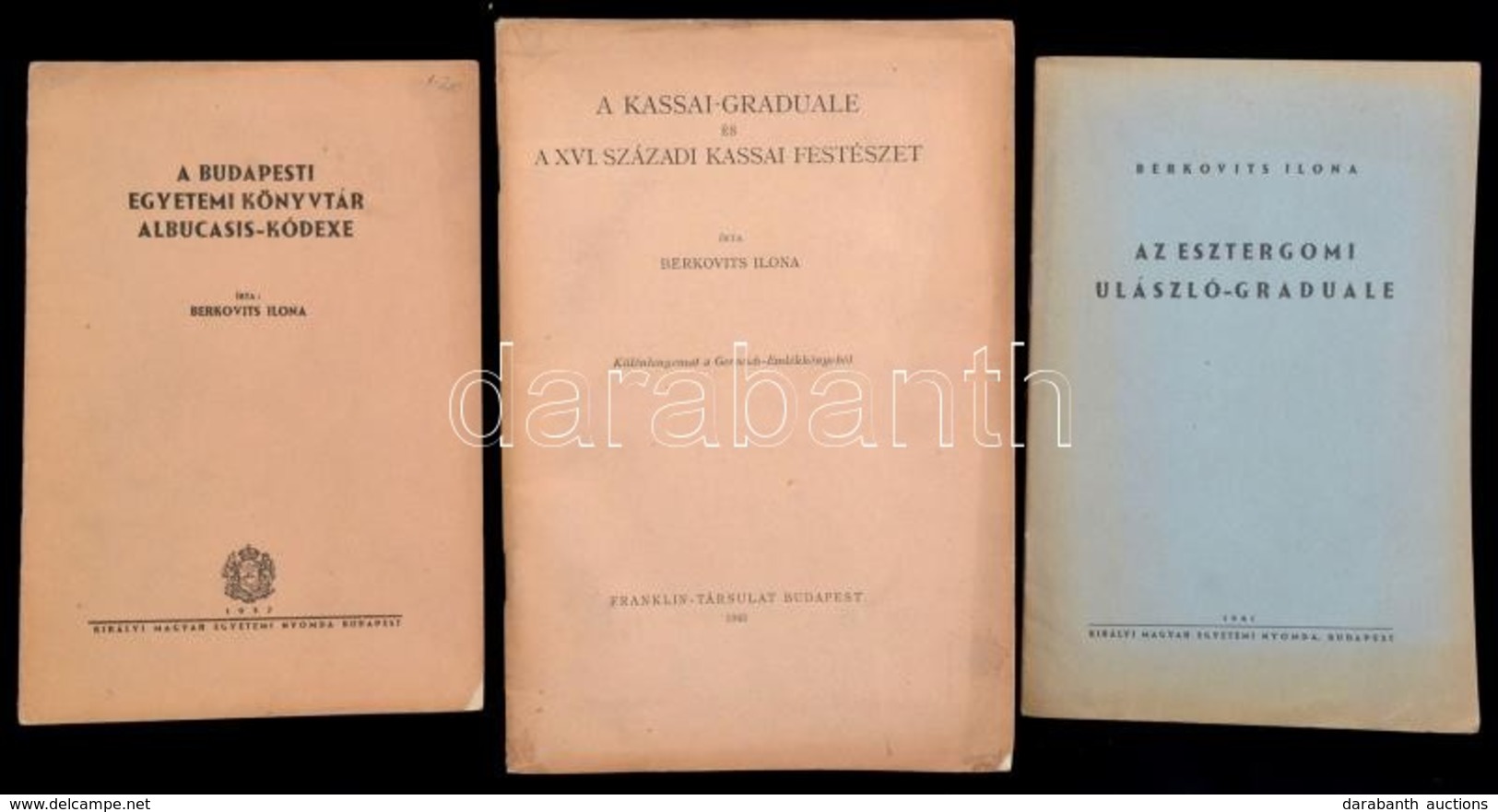 3 Történelmi Munka: Berkovits Ilona: Az Esztergomi Ulászló Graduale + Berkovits Ilona: A Budapesti Egyetemi Könyvtár Alb - Zonder Classificatie