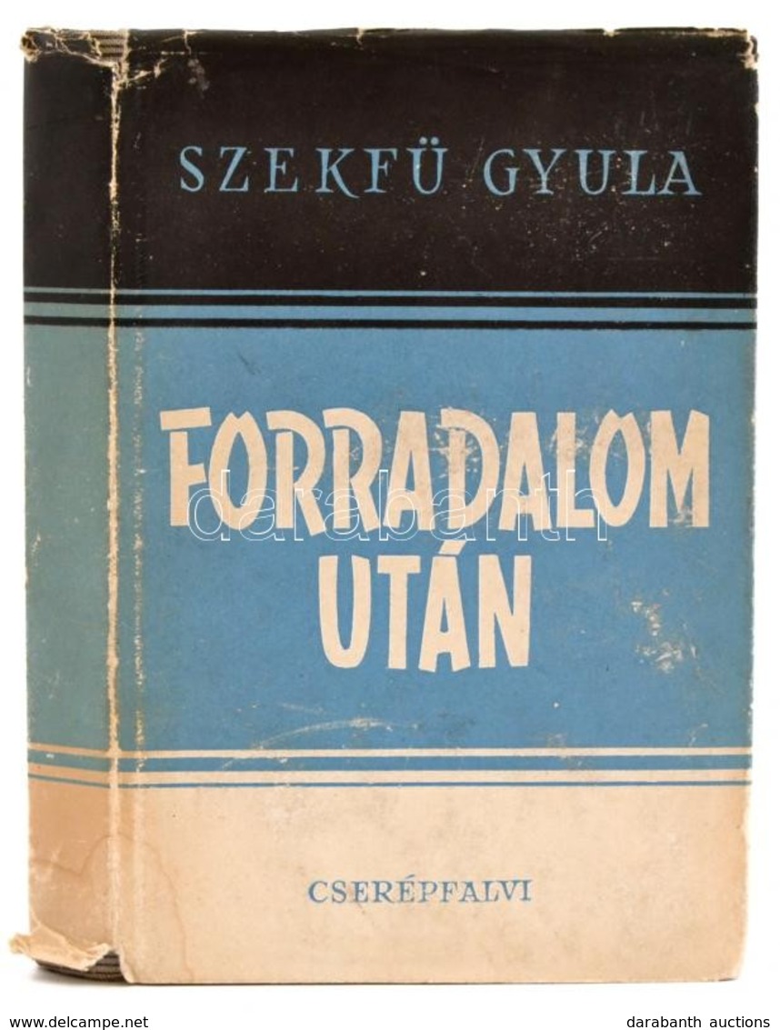 Szekfű Gyula: Forradalom Után. Budapest, é.n (1947), Cserépfalvi. Kiadói Félvászon Kötés, Kissé Szakadt Eredeti Kiadói P - Unclassified