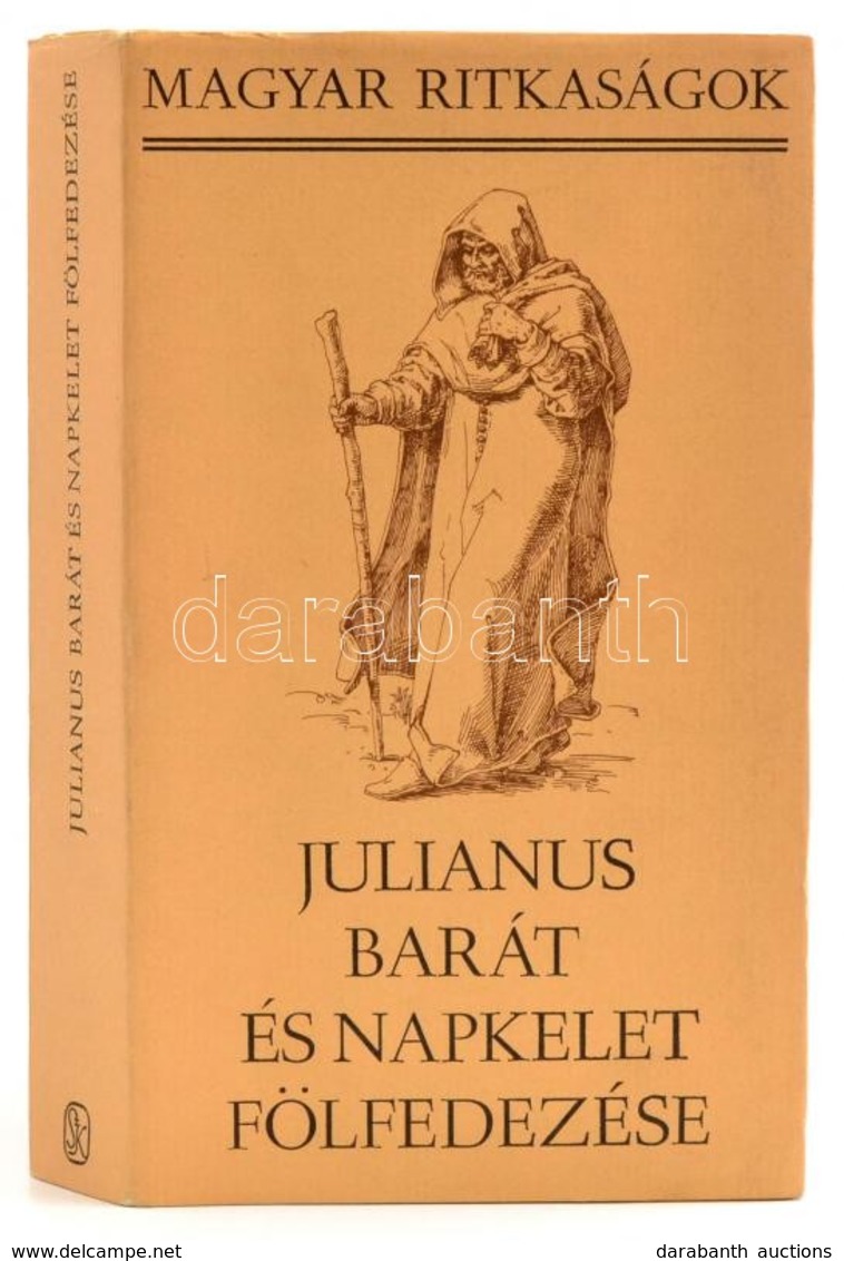 Julianus Barát és A Napkelet Fölfedezése. Vál., Bev. és A Jegyzeteket írta: Györffy György. Magyar Ritkaságok. Bp., 1986 - Zonder Classificatie