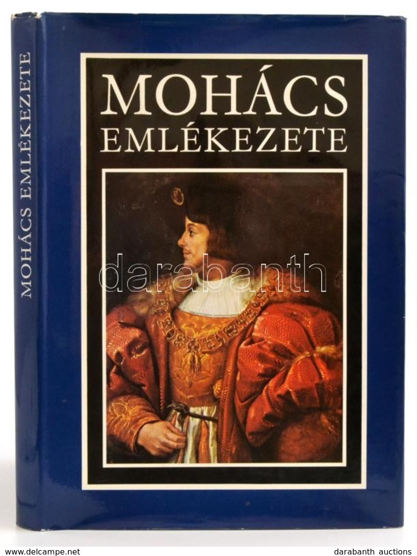 Mohács Emlékezete. Válogatta Kiss Károly. Szerk.: Katona Tamás. Bp., 1976, Magyar Helikon. Kiadói Egészvászon-kötés, Kia - Zonder Classificatie