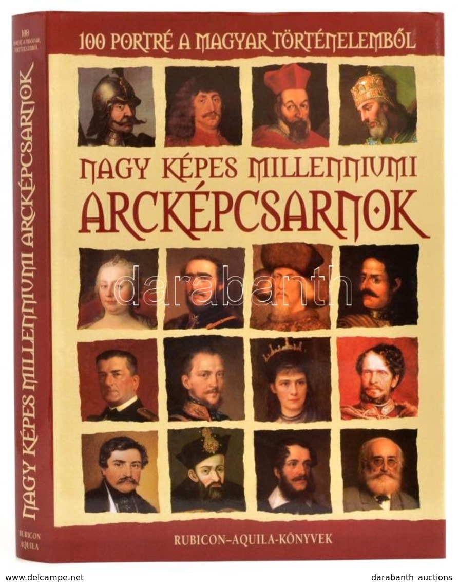 Nagy Millenniumi Arcképcsarnok. 100 Portré A Magyar Történelemből. Szerk.: Rácz Árpád. Bp.,2000, Rubicon-Aquila. Kiadói  - Zonder Classificatie