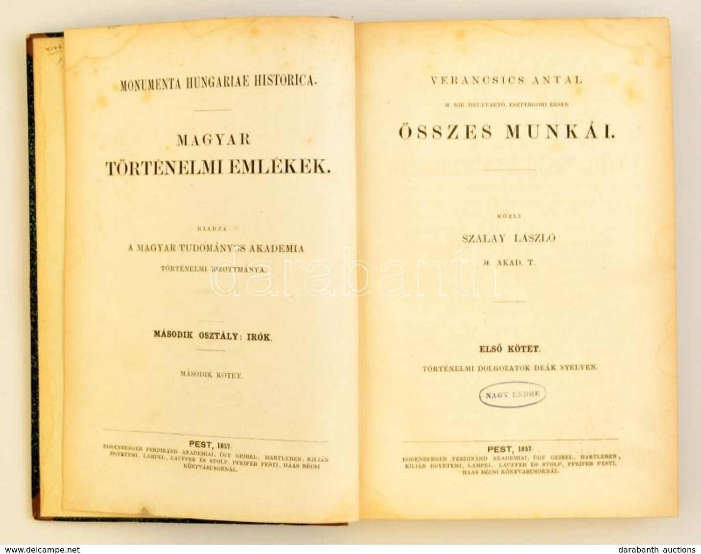 Verancsics Antal összes Munkái. I. Kötet: Történelmi Dolgozatok Deák Nyelven. Közli: Szalay László. Monumenta Hungariae  - Unclassified