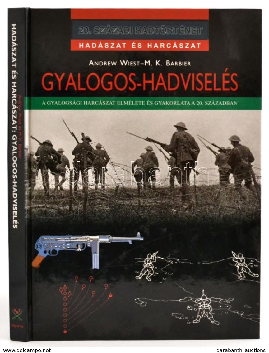 Hadászat és Harcászat - Andrew Wiest M. K. Barbier: Gyalogos-hadviselés
Bp. 2003. Hajja Book Kft. Kiadói Kartonálásban - Zonder Classificatie