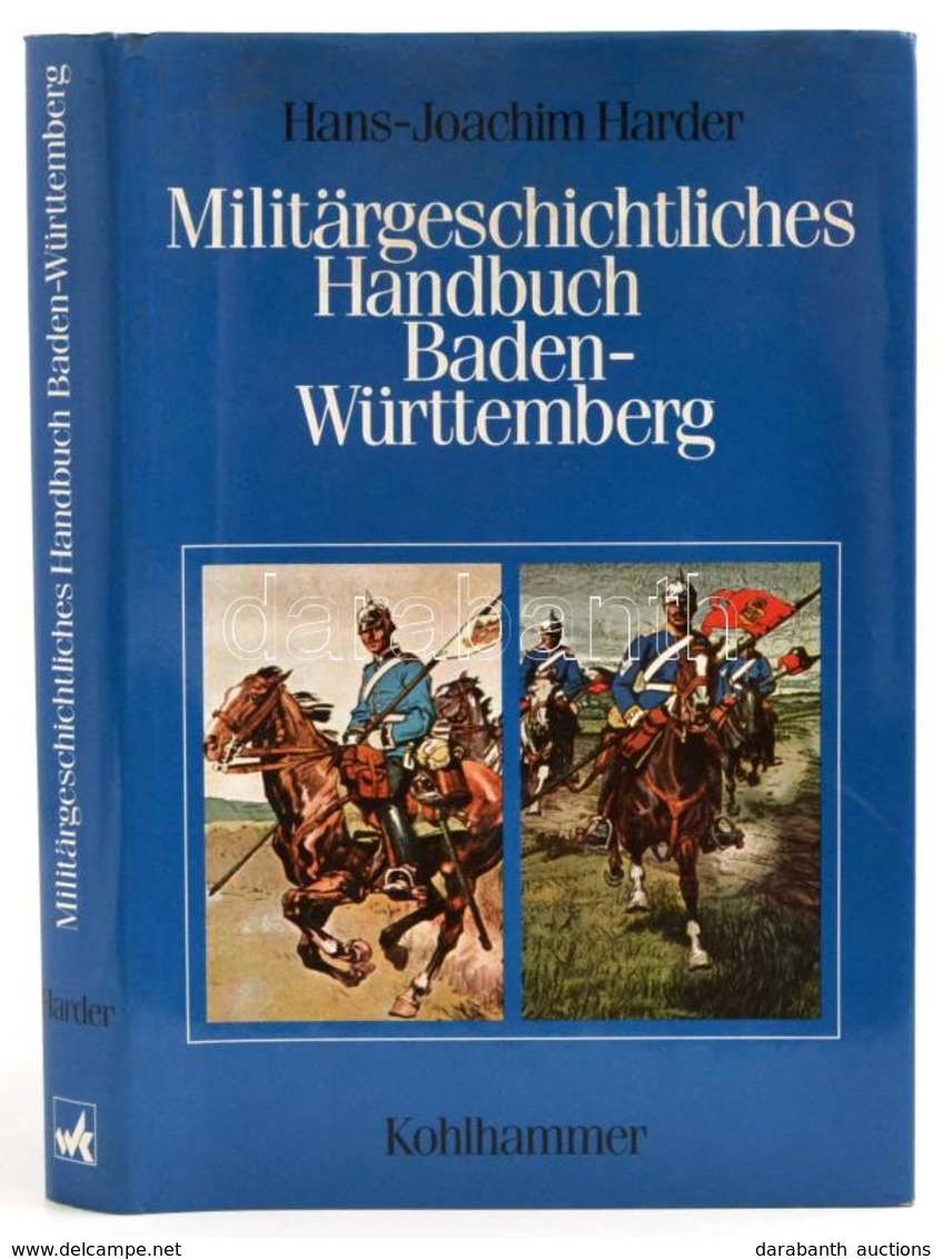 Hans-Joachim Harder: Militärgeschichtliches Handbuch Baden-Würtenberg. Hrs. Vom Militärgeschichtlichen Forschungsamt. St - Zonder Classificatie