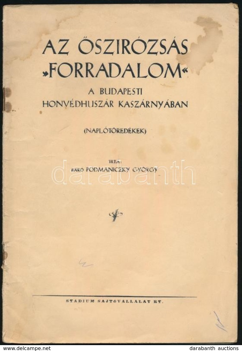 Podmaniczky György, Báró: Az őszirózsás 'forradalom' A Budapesti Honvédkaszárnyában (Naplótöredékek)
(Bp.), é.n. Stádium - Unclassified