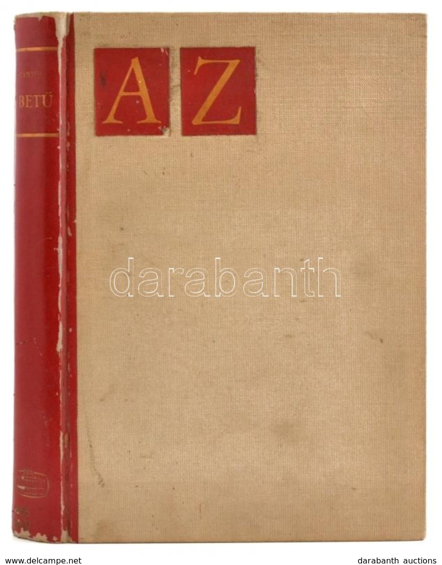 Szántó Tibor: A Betű. A Betűtörténet és Korszerű Betűművészet Rövid áttekintése. Bp.,1969, Akadémiai Kiadó. Gazdag Képan - Zonder Classificatie