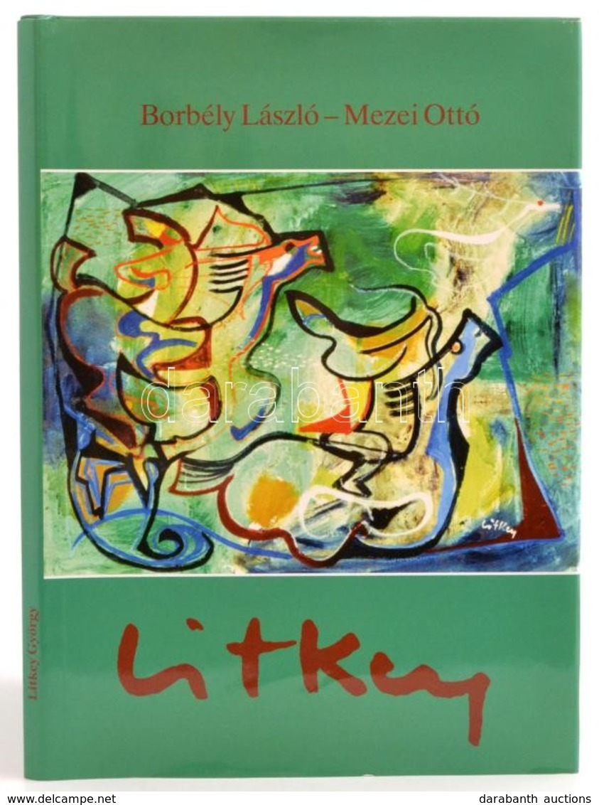 Borbély László-Mezei Ottó: Litkey. 1907-1975. Bp.,én., Litkey György Alapítvány. Kiadói Kartonált Papírkötés, Kiadói Pap - Sin Clasificación