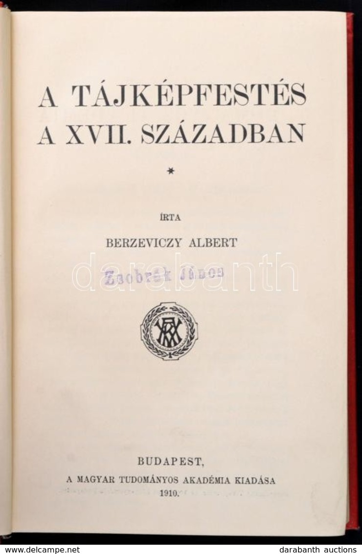 Berzeviczy Albert: A Tájképfestés A XVII. Században. Bp., 1910, MTA. Fekete-fehér Illusztrációkkal. Kiadói Egészvászon K - Zonder Classificatie