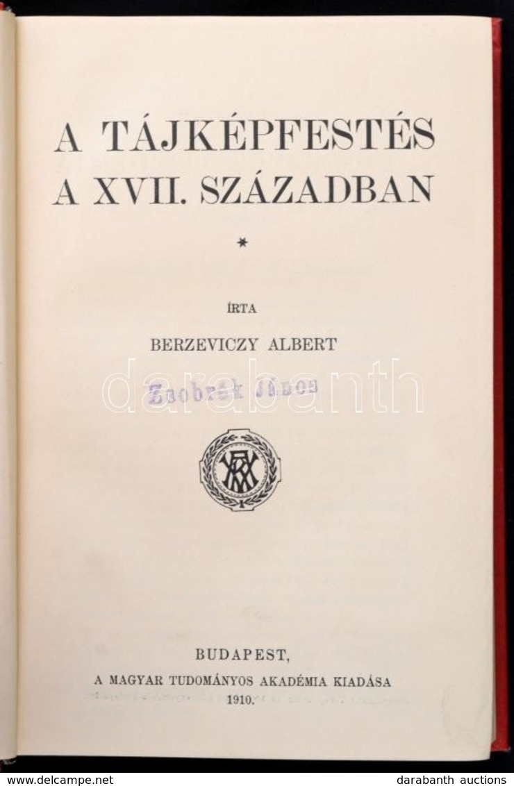 Berzeviczy Albert: A Tájképfestés A XVII. Században. Bp., 1910, MTA. Fekete-fehér Illusztrációkkal. Kiadói Egészvászon K - Sin Clasificación