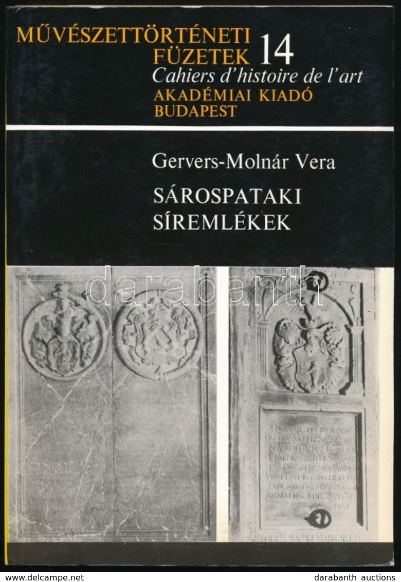 Gervers-Molnár Veronika: Sárospataki Síremlékek. Művészettörténeti Füzetek 14. Bp., 1983, Akadémiai Kiadó. Fekete-fehér  - Unclassified