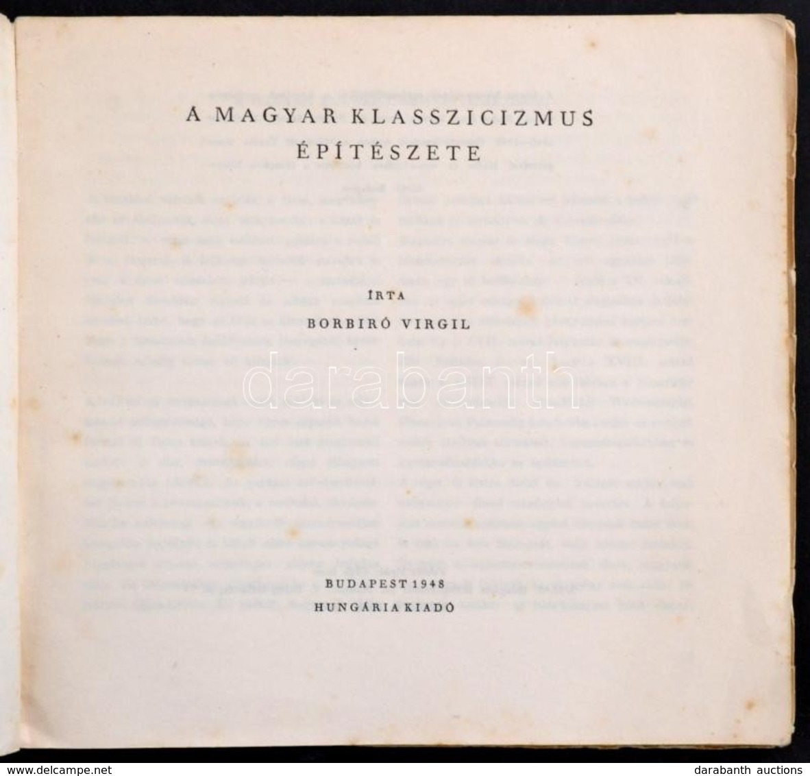 Borbíró Virgil: A Magyar Klasszicizmus építészete. Bp., 1948. Hungária. 120p. Kiadói Kartonálásban - Sin Clasificación