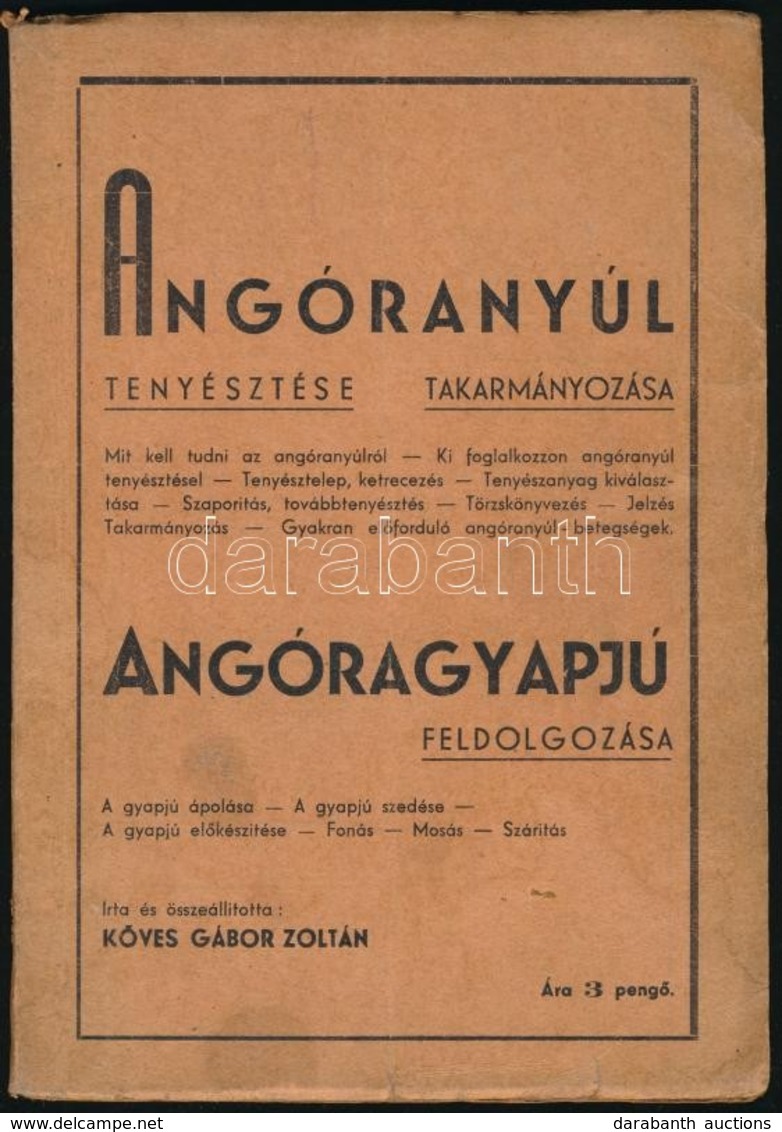 Köves Gábor Zoltán: Angóranyúl Tenyésztése, Takarmányozása. Angóragyapjú Feldolgozása.
Bp., é.n.,Szepes és Társa. Korabe - Sin Clasificación