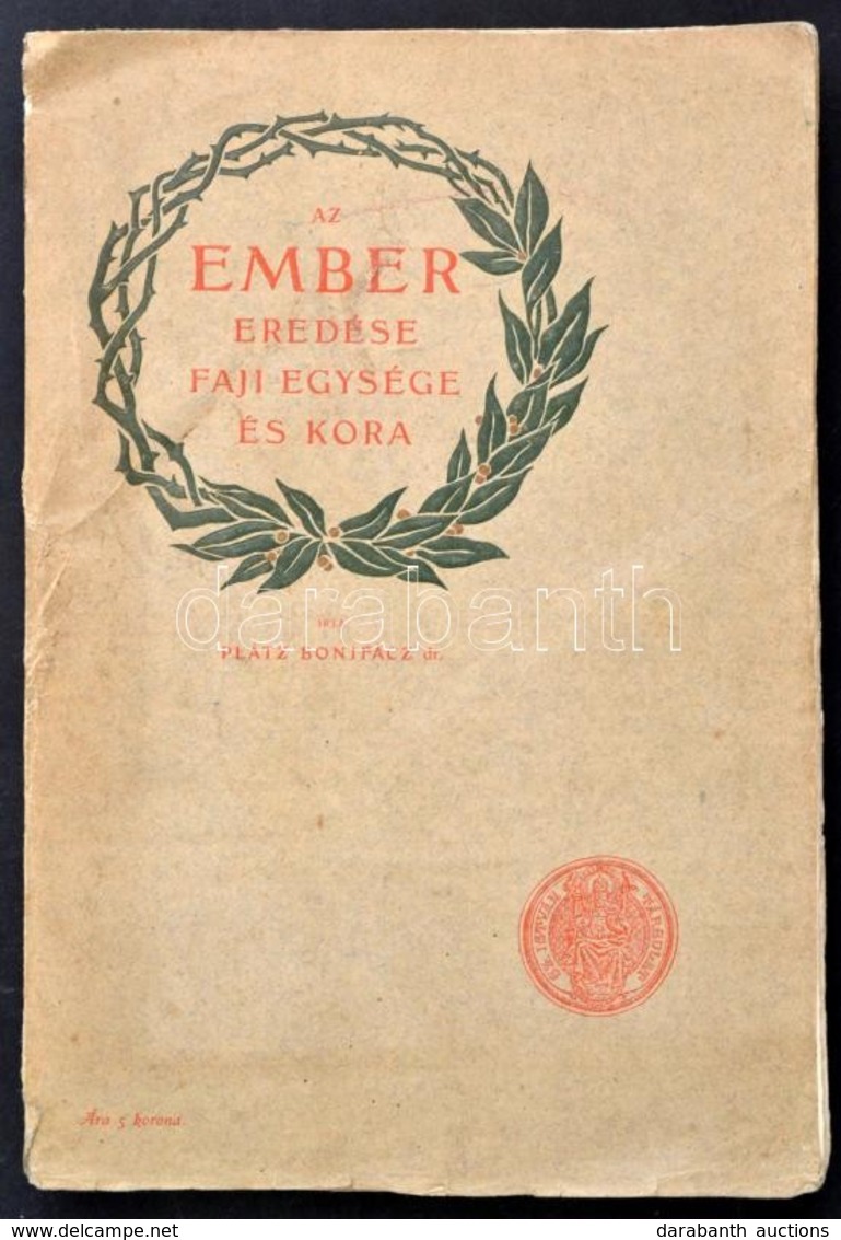 Dr. Platz Bonifácz: Az Ember Eredése, Faji Egysége és Kora. Bp., 1905, Szent-István-Társulat, X+361 P.  Második Kiadás.  - Zonder Classificatie