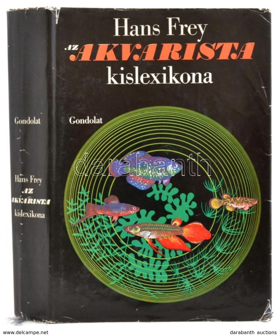 Hans Frey: Az Akvarista Kislexikona. Bp., 1970. Gondolat Kiadó, Egészvászon Kötés, Papír Védőborítóval - Zonder Classificatie