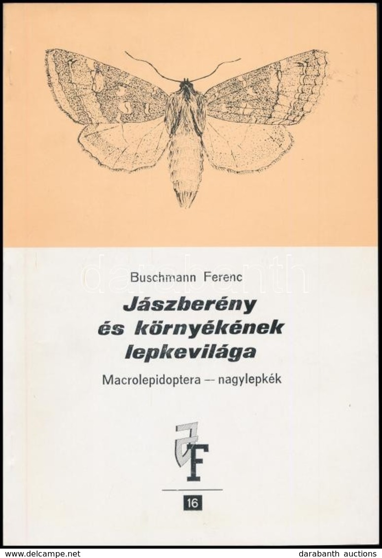 Buschman Ferenc: Jászberény és Környékének Lepkevilága. Macrolepidoptera - Nagylepkék. Jászsági Füzetek. Jászberény, 198 - Non Classés