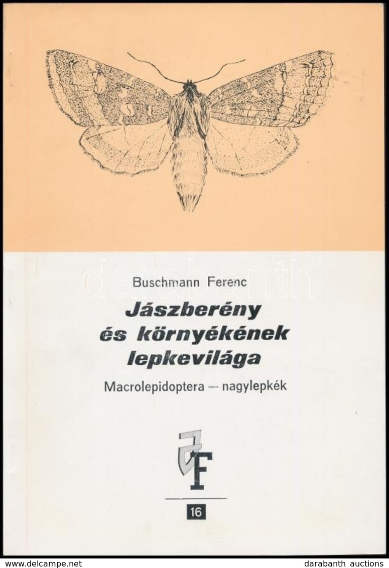 Buschman Ferenc: Jászberény és Környékének Lepkevilága. Macrolepidoptera - Nagylepkék. Jászsági Füzetek. Jászberény, 198 - Unclassified