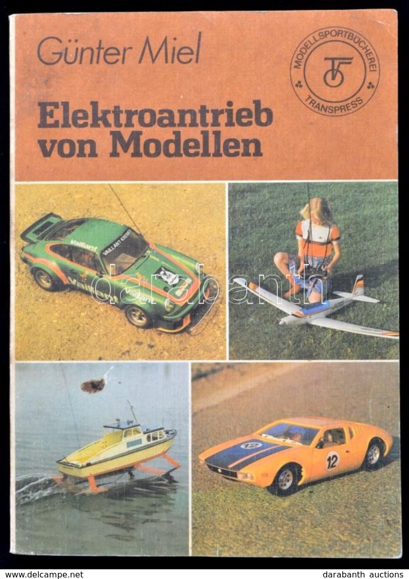 Günter Miel: Elektroantrieb Von Modellen. Berlin, 1980. VEB: - Zonder Classificatie