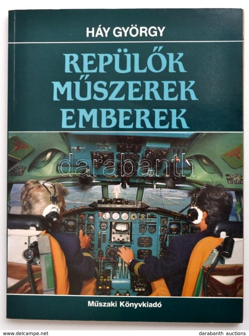 Háy György: Repülők, Műszerek, Emberek. Bp.,1990, Műszaki. Kiadói Papírkötés, Jó állapotban. - Zonder Classificatie