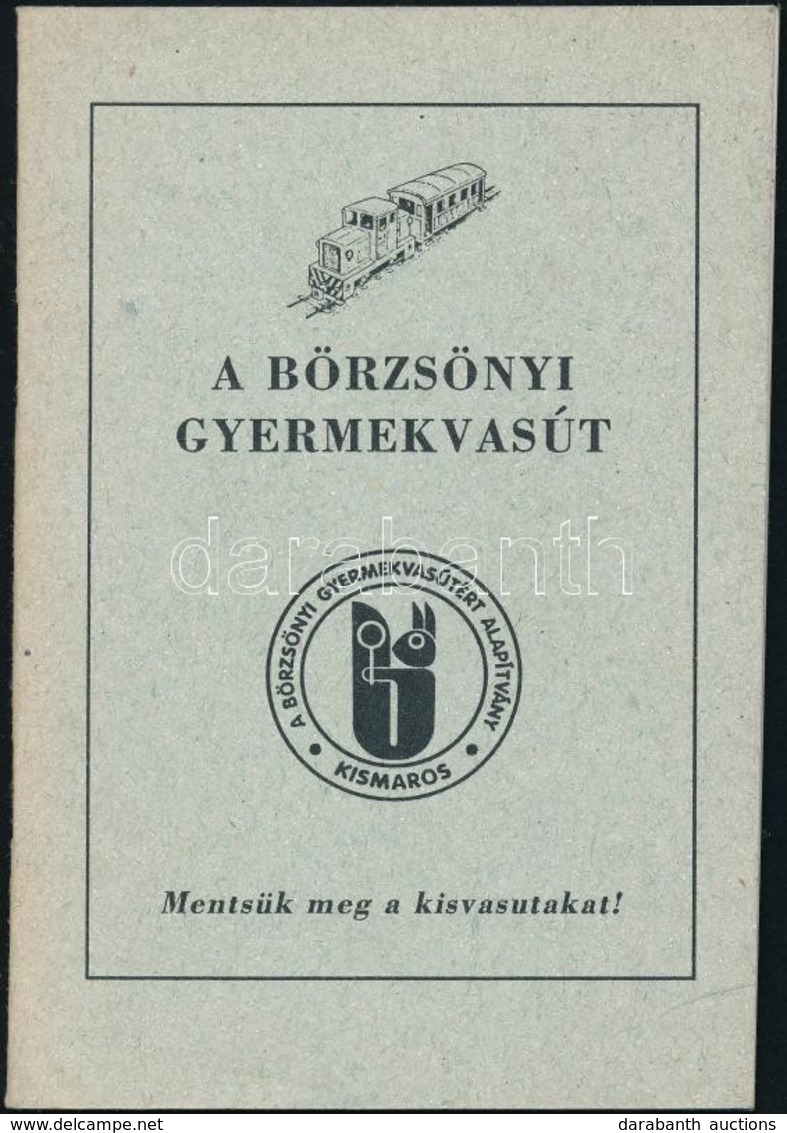 A Börzsönyi Gyermekvasút. Kismaros, 1995, Börzsönyi Gyermekvasútért Alapítvány. Kiadói Papírkötés. - Zonder Classificatie