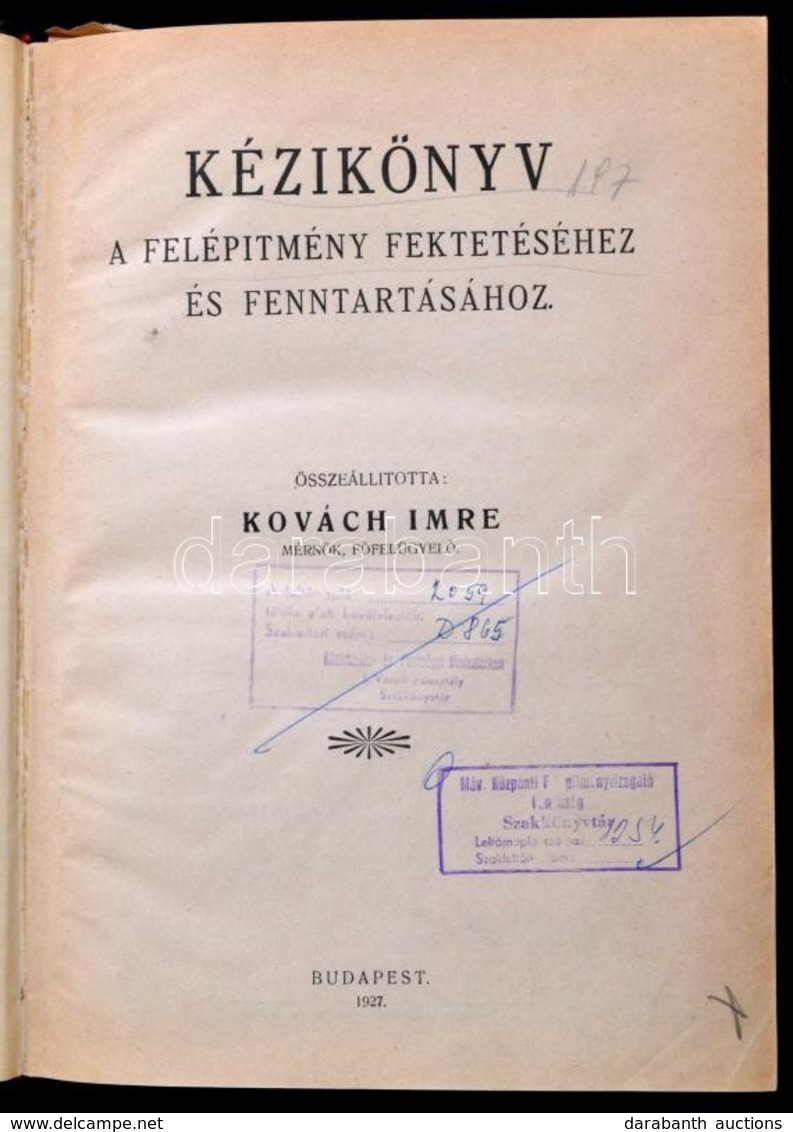Kovách Imre: Kézikönyv A Felépítmény Fektetéséhez és Fenntartásához. Bp., 1927. Nyn. 467 P. Félvászon Kötésben, Volt Kön - Ohne Zuordnung