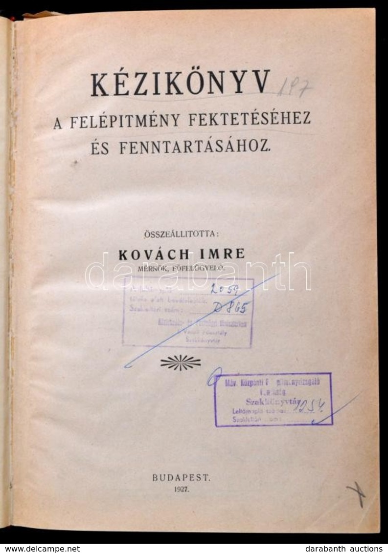 Kovách Imre: Kézikönyv A Felépítmény Fektetéséhez és Fenntartásához. Bp., 1927. Nyn. 467 P. Félvászon Kötésben, Volt Kön - Unclassified