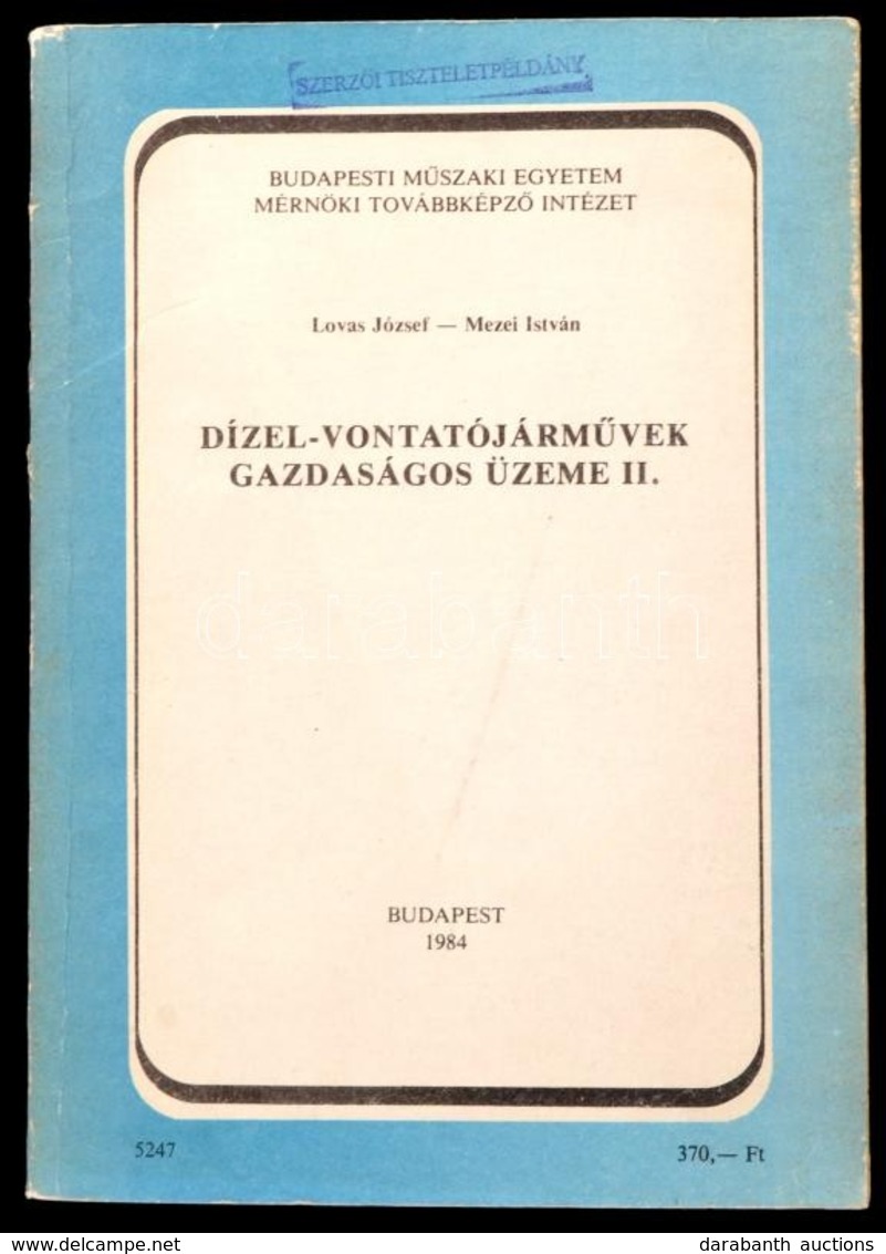 Lovas József-Mezei István: Dízel-vontatójárművek Gazdasági üzeme II. Bp., 1984, Budapesti Műszaki Egyetem Mérnöki Tovább - Non Classés
