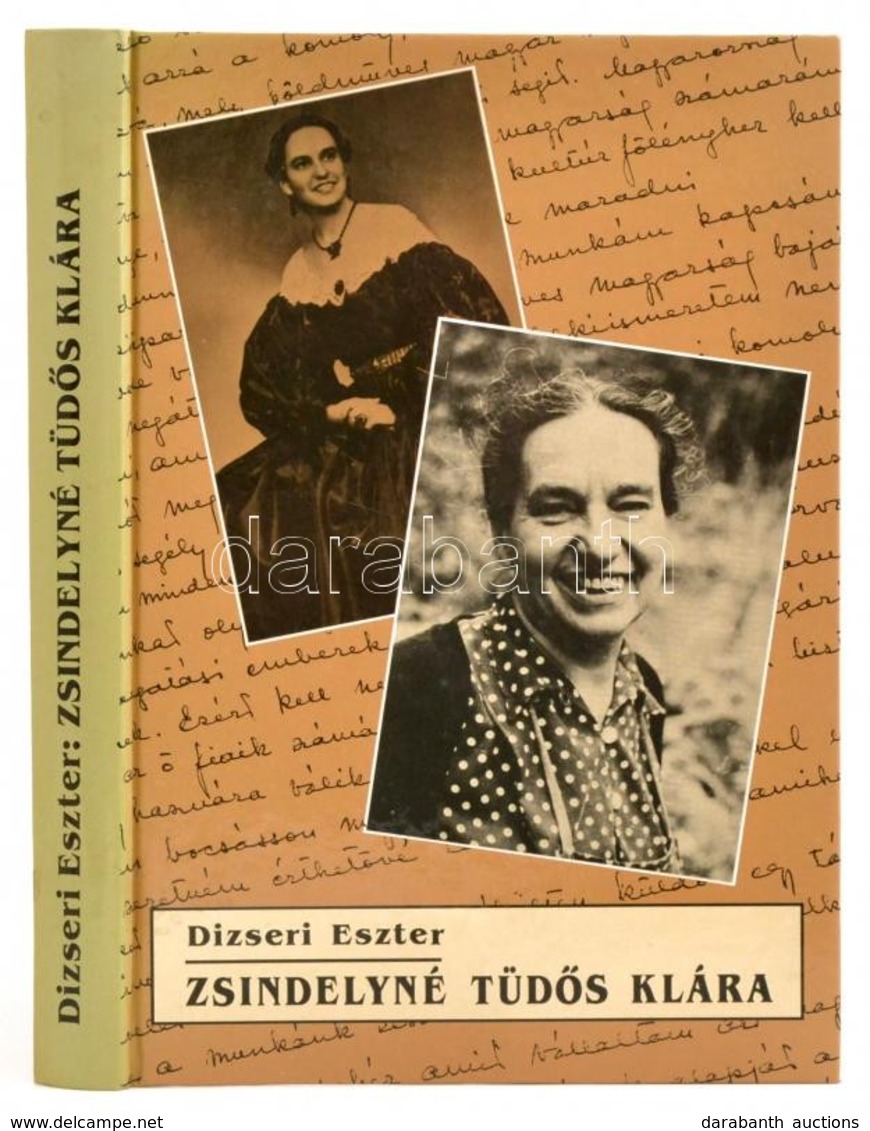 Zsindelyné Tüdős Klára. Életrajz - Dokumentumokban. 1895-1980. Vál. és Szerk.: Dizseri Eszter. Bp.,1994, Magyarországi R - Non Classés