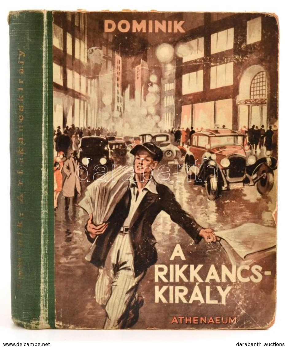 Hans Dominik: A Rikkancskirály. Sipos Béla Rajzaival. Bp., é.n. Athenaeum Kiadó. Színes, Illusztrált Félvászon Kötésben. - Zonder Classificatie