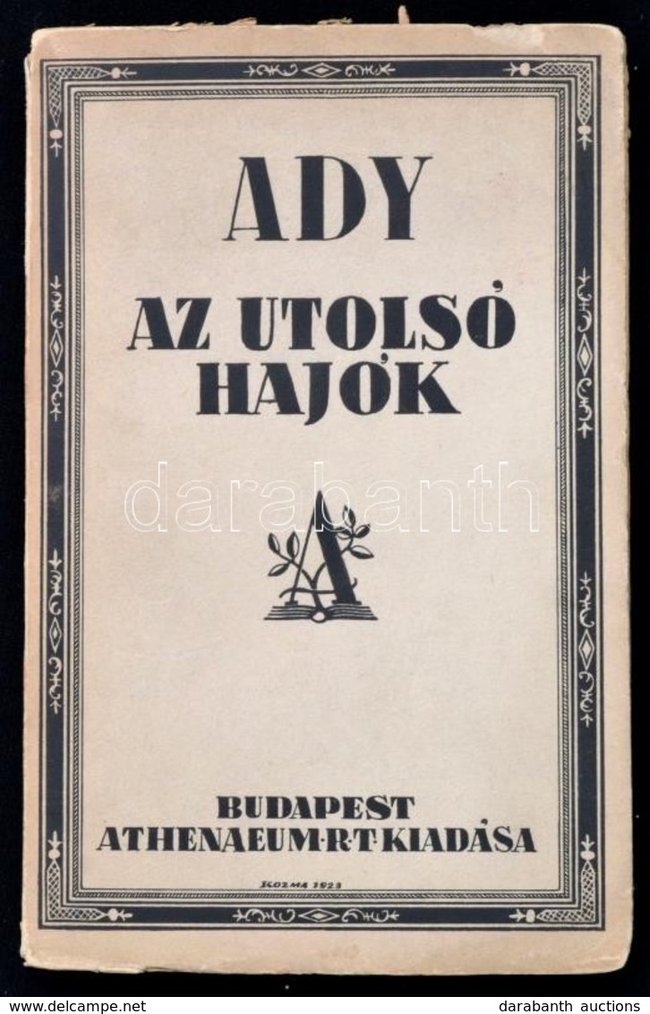 Ady Endre: Az Utolsó Hajók. Bp.,(1923), Athenaeum Rt. Kiadói Papírkötés.   A Borítót Kozma Lajos (1884-1948) építész, Gr - Sin Clasificación